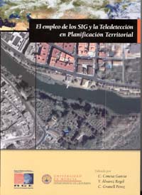 El empleo de los SIG y la Teledeteccion en planificacion territorial