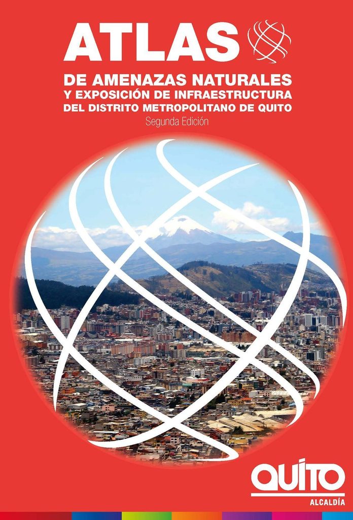 Atlas de amenazas naturales y exposición de infraestructura del DMQ