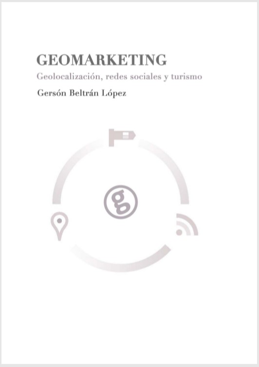 Geomarketing. Geolocalización, redes sociales y turismo